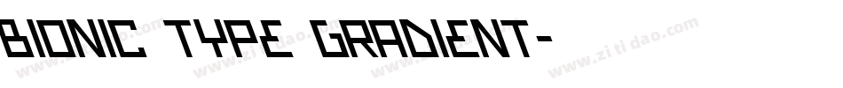 Bionic Type Gradient字体转换